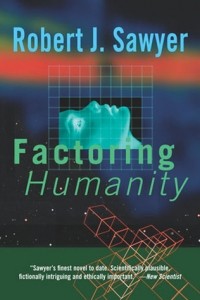 Robert J. Sawyer - Factoring Humanity