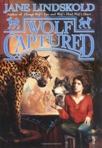 Jane Lindskold - Wolf Captured