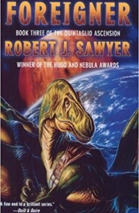 Robert J. Sawyer - Foreigner: Book Three of the Quintaglio Ascension