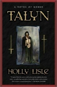 Holly Lisle - Talyn : A Novel of Korre