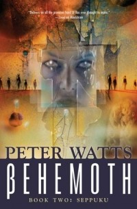 Peter Watts - Behemoth: Seppuku