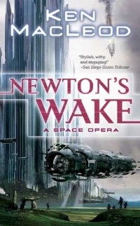 Ken MacLeod - Newton's Wake