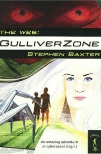 Stephen Baxter - The Web: Gulliverzone