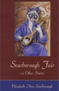 Elizabeth Ann Scarborough - Scarborough Fair and Other Stories