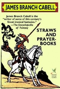 James Branch Cabell - Straws and Prayer-Books
