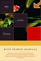 Ruth Prawer Jhabvala - My Nine Lives: Chapters of a Possible Past
