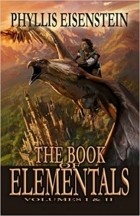 Phyllis Eisenstein - The Book of Elementals, Vol. 1 and 2