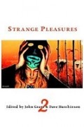  - Strange Pleasures 2