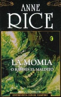 Anne Rice - La momia o Ramsés el maldito