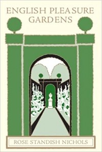 Rose Standish Nichols - English Pleasure Gardens