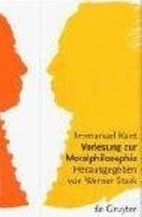 Immanuel Kant - Vorlesung zur Moralphilosophie