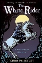 Крис Пристли - White Rider, The (Tom Marlowe Adventure)