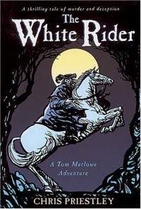 Крис Пристли - White Rider, The (Tom Marlowe Adventure)