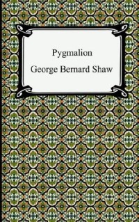 George Bernard Shaw - Pygmalion