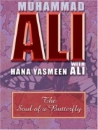 Muhammad Ali - The Soul Of A Butterfly: Reflections On Life's Journey (Thorndike Press Large Print African American Series)