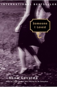 Anna Gavalda - Someone I Loved (Je l'aimais) (сборник)
