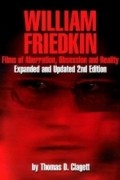 Томас Д. Клагетт - William Friedkin: Films of Aberration, Obsession, and Reality