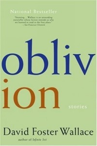 David Foster Wallace - Oblivion : Stories