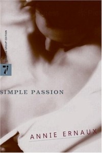 Annie Ernaux - Simple Passion