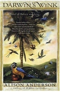 Элисон Андерсон - Darwin's Wink : A Novel of Nature and Love