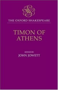 William Shakespeare - Timon of Athens: The Oxford Shakespeare