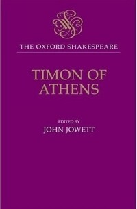 William Shakespeare - Timon of Athens: The Oxford Shakespeare