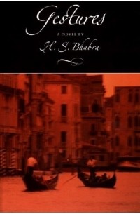 Х. С. Бхабра - Gestures: A Novel