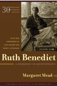 Margaret Mead - Ruth Benedict : A Humanist in Anthropology (Columbia Classics in Anthropology)
