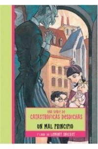 Lemony Snicket - UN MAL PRINCIPIO (Series Of Unfortunate Events (Spanish))