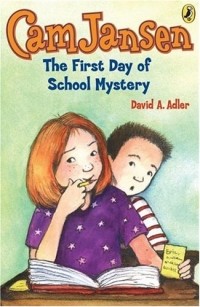 Давид А. Адлер - Cam Jansen & First Day of School Mystery (Cam Jansen)