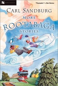 Carl Sandburg - More Rootabaga Stories (More Rootabaga Stories)