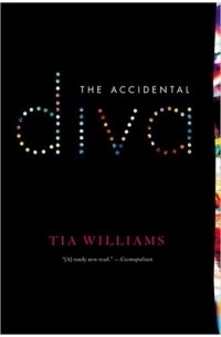Тиа Уильямс - The Accidental Diva