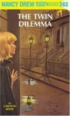 Кэролайн Кин - Nancy Drew 63: The Twin Dilemma (Nancy Drew)