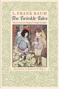 L. Frank Baum - The Twinkle Tales