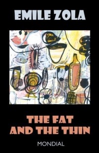 Emile Zola - The Fat and the Thin