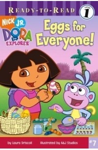 Лора Дрисколл - Eggs for Everyone! (Dora the Explorer)