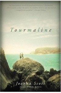 Джоанна Скотт - Tourmaline: A Novel