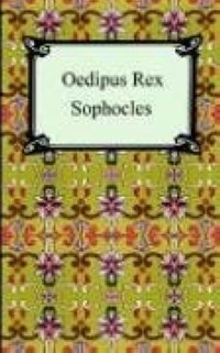 Sophocles - Oedipus Rex: Oedipus the King