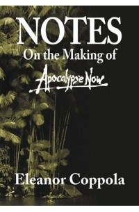 Eleanor Coppola - Notes on the Making of Apocalypse Now