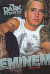 Ник Хастед - The Dark Story of Eminem
