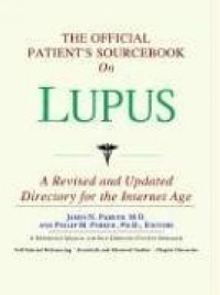 Icon Health Publications - The Official Patient's Sourcebook on Lupus: Directory for the Internet Age