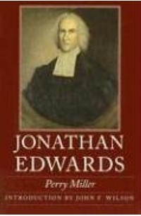 Perry Miller - Jonathan Edwards