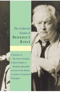 Бенедикт Кили - The Collected Stories of Benedict Kiely