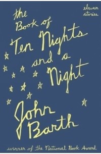 John Barth - The Book of Ten Nights and a Night: Eleven Stories