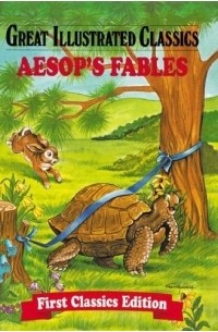 Эзоп  - Aesop's Fables (Great Illustrated Classics)