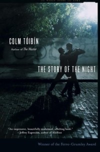 Colm Toibin - The Story of the Night