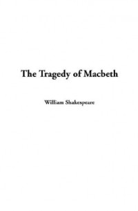 William Shakespeare - The Tragedy of Macbeth
