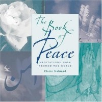 Claire Nahmad - The Book of Peace: Meditations from Around the World