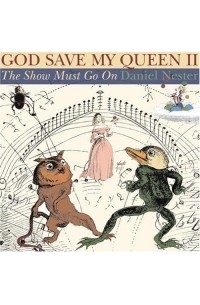 Daniel Nester - God Save My Queen II: The Show Must Go On