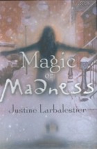 Джастин Ларбалестьер - Magic or Madness